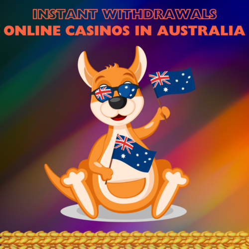Instant Withdrawals Online Casinos In Australia